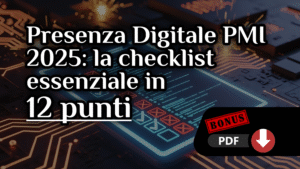Presenza Digitale PMI 2025: la checklist essenziale in 12 punti