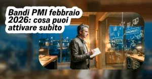 Bandi PMI febbraio 2026- cosa puoi attivare subito