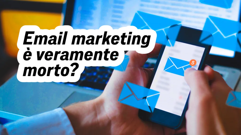 Email marketing è veramente morto?