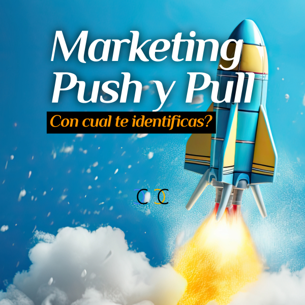 Marketing Push y Pull: Descubre la estrategia ideal para tu marca